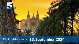 Nachrichten am 13 September 2024  5 Minuten Mallorca – der InselPodcast 1045 [upl. by Ihskaneem]