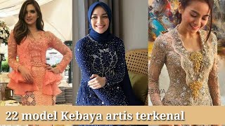 22 model Kebaya artis terkenal [upl. by Nahsor]