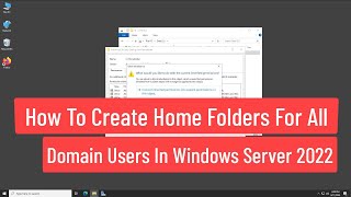 How to Create Home Folders For All Domain Users In Windows Server 2022 [upl. by Aerbas]