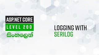 Logging with Seri Log  ASPNET Core in Sinhala [upl. by Casper199]