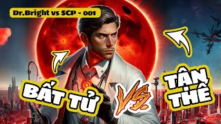 Dr Bright vs SCP 001 When Day breaks  Kẻ sống sót cuối cùng  SCP Bốn nút bonnut suthatthuvi SCP [upl. by Yci]