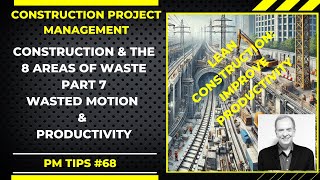 Improve Profit amp Productivity in Construction The 8 Areas of Waste Part 7 Motion Lean Construction [upl. by Ennairb]