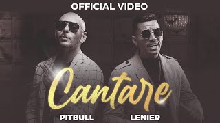 Pitbull ft Lenier  Cantare Official Video [upl. by Neevan]