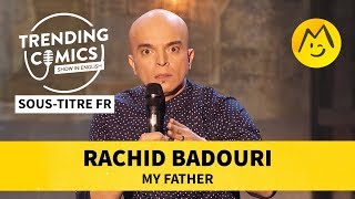 Rachid Badouri  My father STFR [upl. by Natsrik]