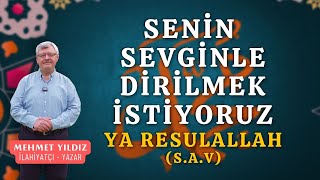 Mehmet Yıldız  İnsanlık Sana Muhtaç Yâ Resulallah [upl. by Atteugram662]