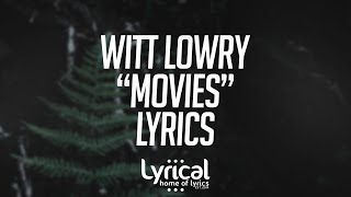 Witt Lowry  Movies Lyrics [upl. by Luci]