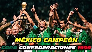 🇲🇽 CAMPEÓN 🏆 CONFEDERACIONES 1⃣9⃣9⃣9⃣ [upl. by Zoa385]