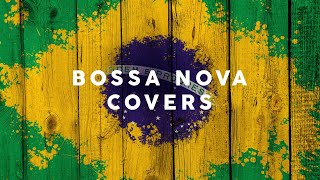 Bossa Nova Covers  Cool Music [upl. by Strepphon]