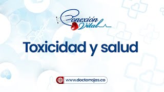 Toxicidad y salud [upl. by Raman588]