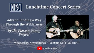 Lunchtime Concert Series Advent Finding a Way Through the Wilderness [upl. by Yelak]