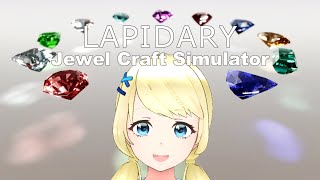 【LAPIDARY Jewel Craft Simulator】 スーパーの店長やめて石削ってみた 【夏葵エテ】 [upl. by Milicent]