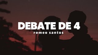 Romeo Santos  Debate de 4  Letra [upl. by Assirk]