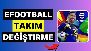 eFootball 2025 Takım Değiştirme [upl. by Naillimxam]