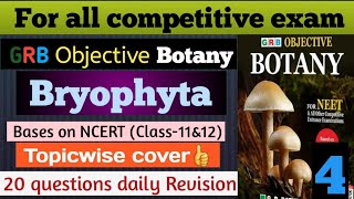 Bryophyta 4  MCQ  Objective Botany Kumar Malik  For BPSC UP TGT PGT NEET Exams [upl. by Tobin]