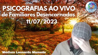 PSICOGRAFIAS À DISTÂNCIA  AO VIVO  110723  Médium Leonardo Mamede I Canal Espírita  GEAC [upl. by Tali]