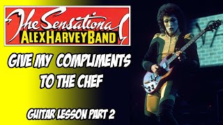 SENSATIONAL ALEX HARVEY BAND Give My Compliments to the Chef Guitar Lesson Part 2 [upl. by Kerwinn]