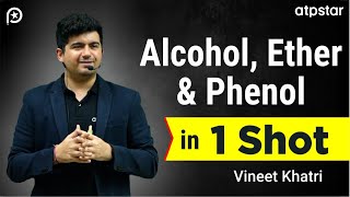 Alcohol Ether amp phenol in 1 shot revision  IIT JEE  Vineet Khatri Sir  ATP STAR [upl. by Arundel]