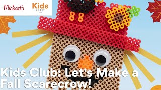 Online Class Kids Club Lets Make a Fall Scarecrow  Michaels [upl. by Notsahc]