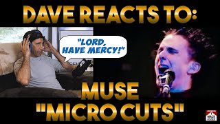 Daves Reaction Muse — Micro Cuts [upl. by Yakcm16]