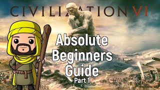 Civilization VI Absolute Beginners Guide  Part 1 [upl. by Roach]