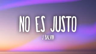 J Balvin Zion amp Lennox  No Es Justo Lyrics [upl. by Nirrad]