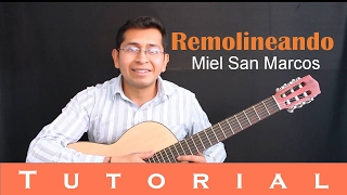 Remolineando  Versión Miel San Marcos Tutorial guitarra [upl. by Dnomyaw]