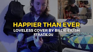 Loveless  Happier Than Ever ft Katie Que Billie Eilish  Guitar Cover [upl. by Ycnalc]