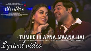 Tumhe Hi Apna Maana Hai Lyrics  Soulful Rendition  Hindi Song [upl. by Aldred]