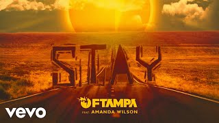 FTampa  Stay Audio ft Amanda Wilson [upl. by Bridgid46]