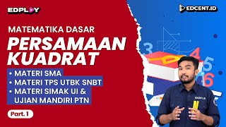 PERSAMAAN KUADRAT  Matematika Dasar UTBK SNBT dan SIMAK UI  Part1 [upl. by Pirali]