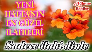 🌹En Güzel İlahiler🌹Karışık İlahiler 2024🎶Yeni Ağlatan İlahiler Dinle  Yeni İlahi Dinle🌹 [upl. by Petula]