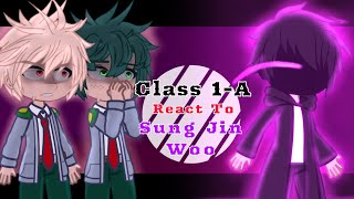 MHA Class 1A React To Sung Jin Woo as a new hero SL [upl. by Coretta]