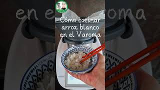 💊 CÓMO HACER ARROZ BLANCO EN EL VAROMA 💊 con Thermomix® 🔝 [upl. by Asel]