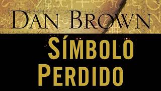 El símbolo perdido de Dan Brown Audiolibro  Sexta parte capítulos 28 al 32 [upl. by Feenah]