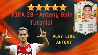 FIFA 23  Antony Spin Tutorial [upl. by Aneer]