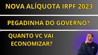 Nova Aliquota efetiva de imposto de renda 2023  Mudou  E agora como fica pra vc [upl. by Ahsemot]