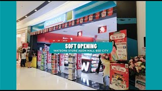 GRAND OPENING  Watsons AEON BSD City [upl. by Ennaear]