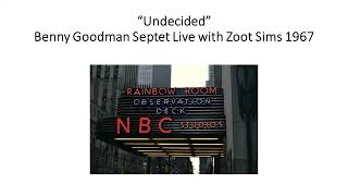 Undecided  Benny Goodman Septet with Zoot Sims  Live 1967 [upl. by Floris]