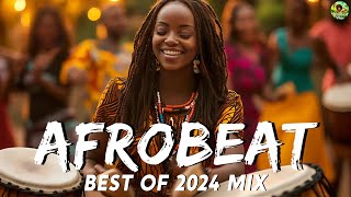 AFROBEAT MIX 2024 🔥 The Best And Latest Afrobeat Of 2024 l BURNA BOY REMA AYRA STARR ASAKE [upl. by Durno934]