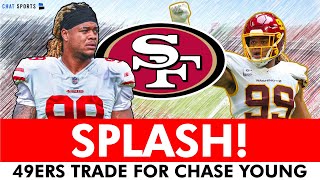 BREAKING San Francisco 49ers Trade For DE Chase Young  49ers Trade News amp Instant Reaction [upl. by Cherlyn781]