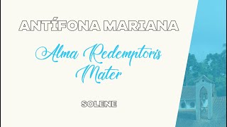 Alma Redemptoris Mater Tonus Solemnis [upl. by Annunciata]