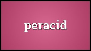 Peracid Meaning [upl. by Sawyer53]