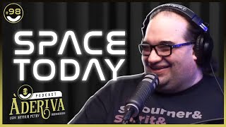 Space Today 098  À Deriva Podcast com Arthur Petry [upl. by Hagood]