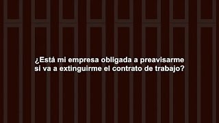 ¿Está mi empresa obligada a dar un preaviso si va a extinguirme el contrato  CONSULTAS LABORALES [upl. by Ytineres306]