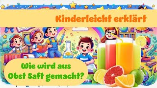 Wie Wird Aus Obst Saft Gemacht Kinderleicht Erklärt erklärung Kinderleicht juice [upl. by Oisinoid]