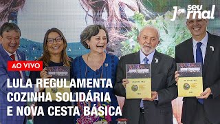 Lula regulamenta programa Cozinha Solidária e nova cesta básica  Seu Jornal 0503 [upl. by Carnahan685]