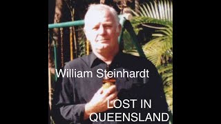 LOST IN QUEENSLAND THE SEARCH FOR WILLIAM WAYNE STEINHARDT [upl. by Mmada]