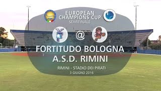 European Club Champions Cup 2016 Semifinal Rimini v Bologna [upl. by Anila]