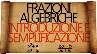 Frazioni Algebriche  Condizioni di Esistenza e Semplificazione [upl. by Gregor]