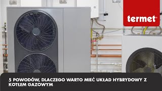 5 powodów dlaczego warto mieć układ hybrydowy z kotłem gazowym [upl. by Eilraep]